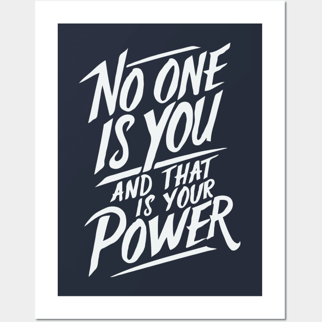 No One Is You And That is Your Power. Quote Wall Art by Chrislkf